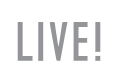 LIVE!
